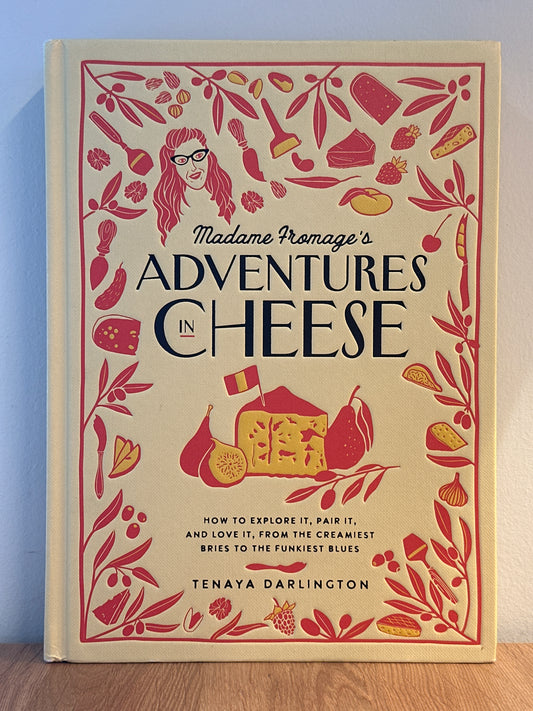Madame Fromage’s Adventures In Cheese